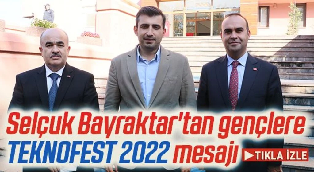 Selçuk Bayraktar'tan gençlere TEKNOFEST 2022 mesajı