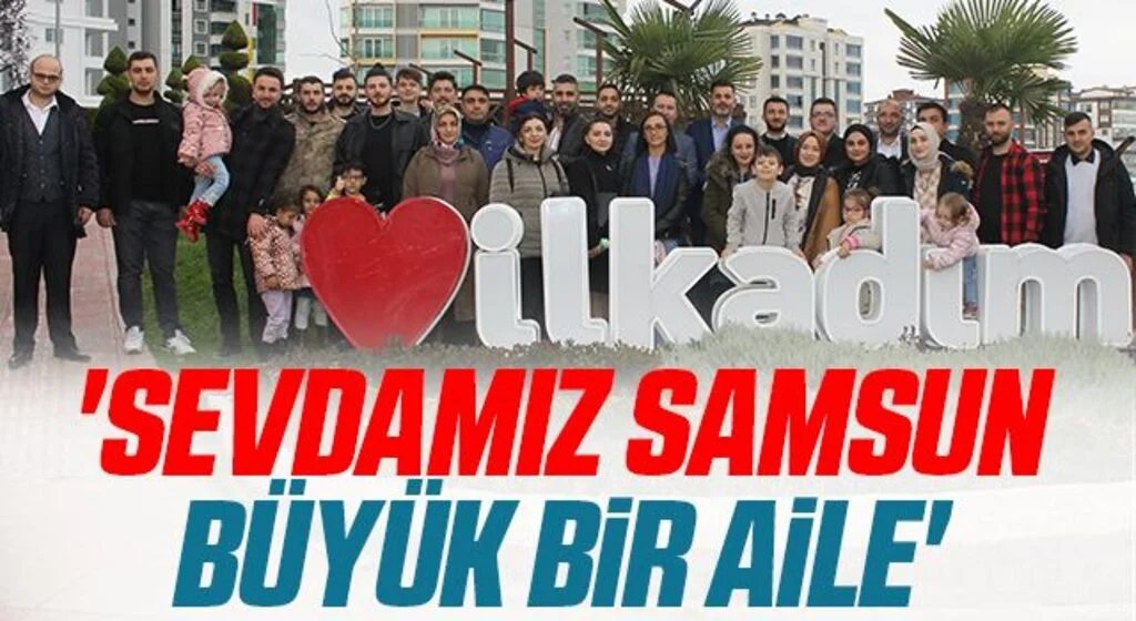 'Sevdamız Samsun büyük bir aile'