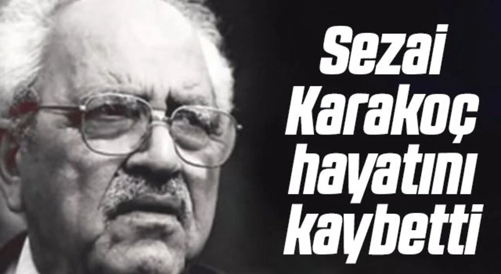 Sezai Karakoç hayatını kaybetti