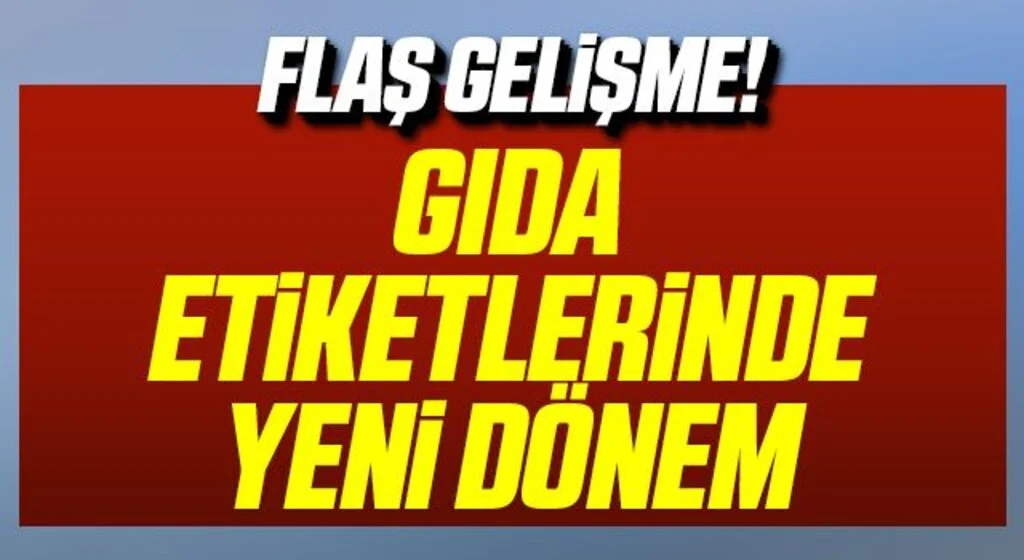 Son Dakika: Gıda etiketlerine yeni düzenleme