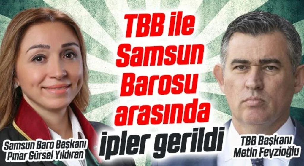 TBB ile Samsun Barosu arasında ipler gerildi