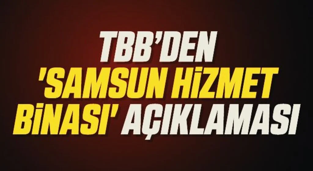 TBB’den 'Samsun hizmet binası' açıklaması
