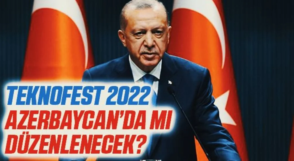 TEKNOFEST 2022 eş zamanlı düzenlenecek 