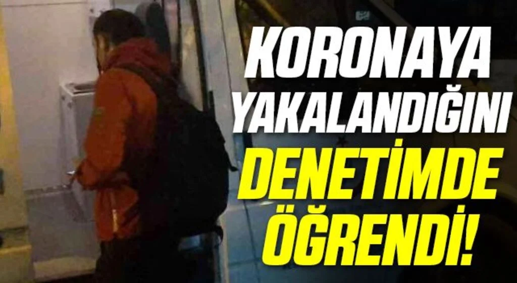 Test sonucunu beklemeden yola çıktı, korona virüse yakalandığını trafik denetiminde öğrendi