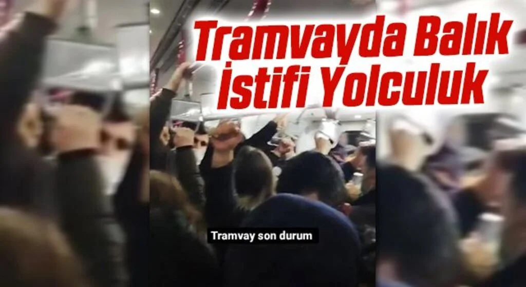 Tramvayda Balık İstifi Yolculuk