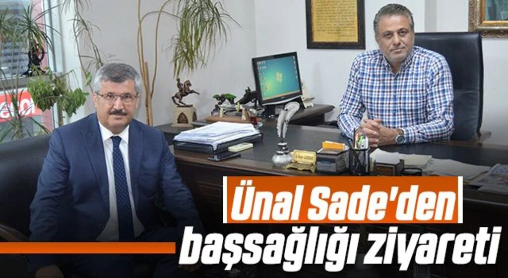 Ünal Sade'den başsağlığı ziyareti