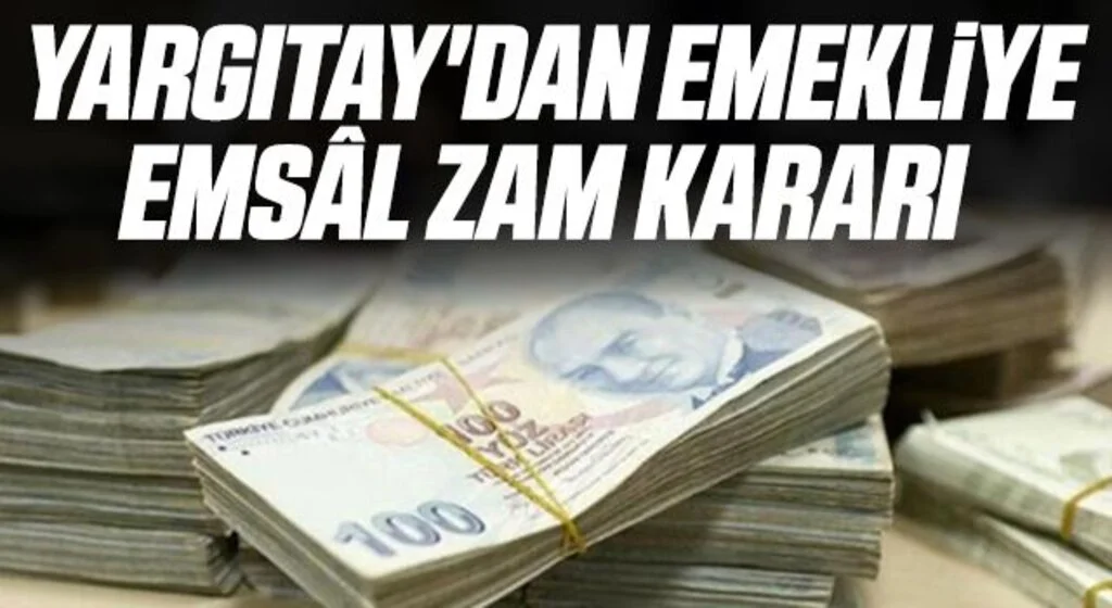 Yargıtay'dan emekliye emsâl zam kararı