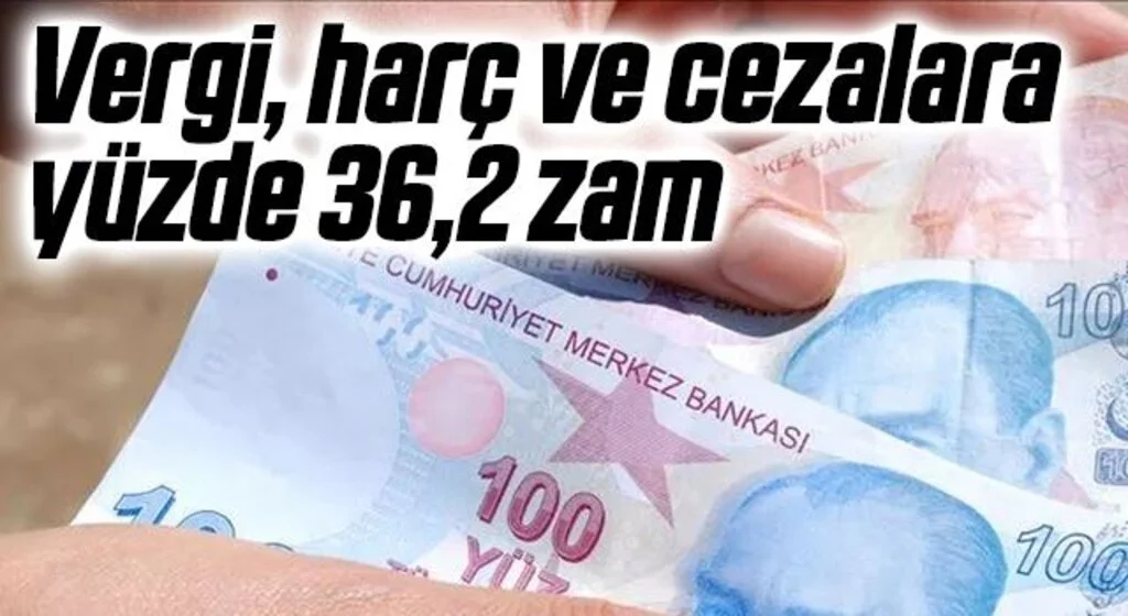 Yeniden değerleme oranı belirlendi! Vergi, harç ve cezalara yüzde 36,2 zam