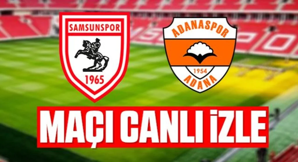 Yılport Samsunspor-Adanaspor maçı canlı izle