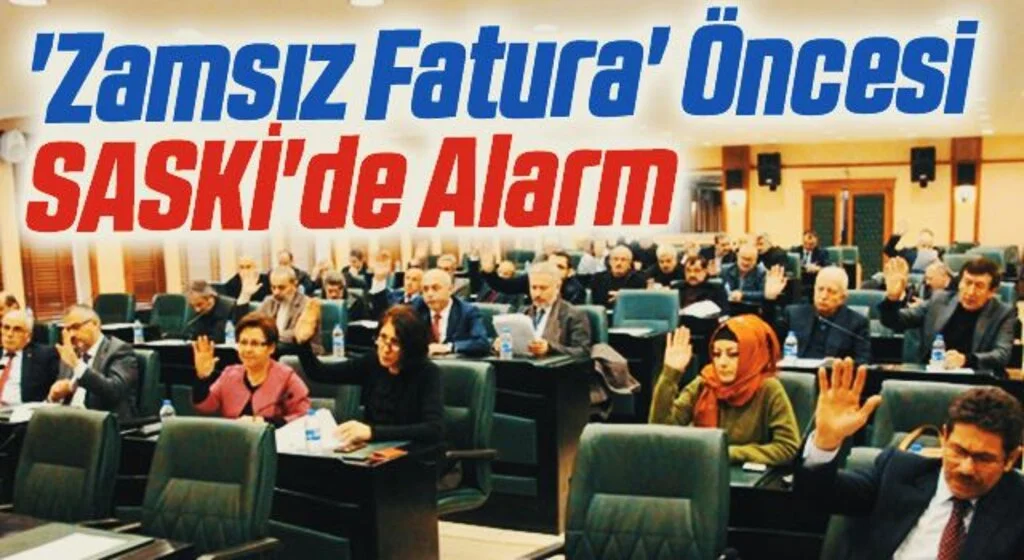 'Zamsız Fatura' Öncesi SASKİ'de Alarm