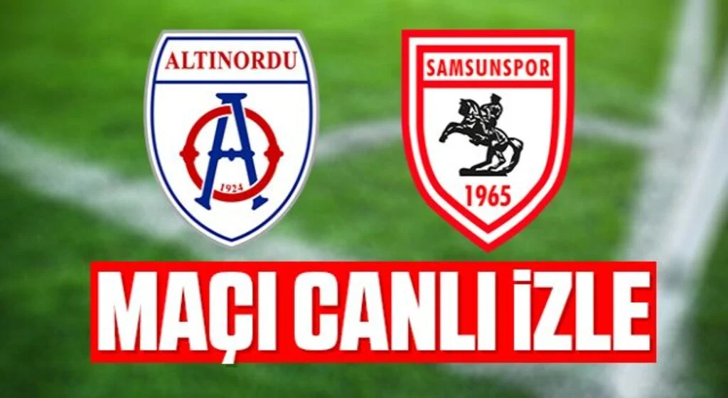Altınordu - Yılport Samsunspor Maçı Canlı İzle