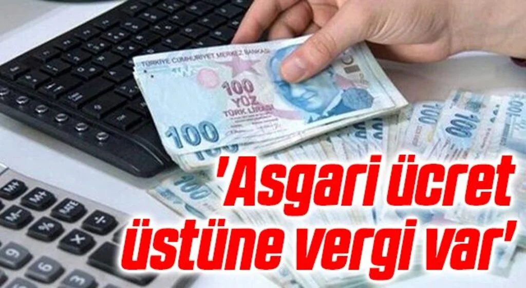 'Asgari ücret üstüne vergi var'