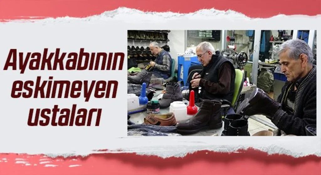 Ayakkabının eskimeyen ustaları