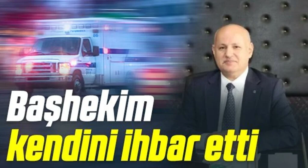 Başhekim kendini ihbar etti: Gerekiyorsa bedelini ödemek istiyorum