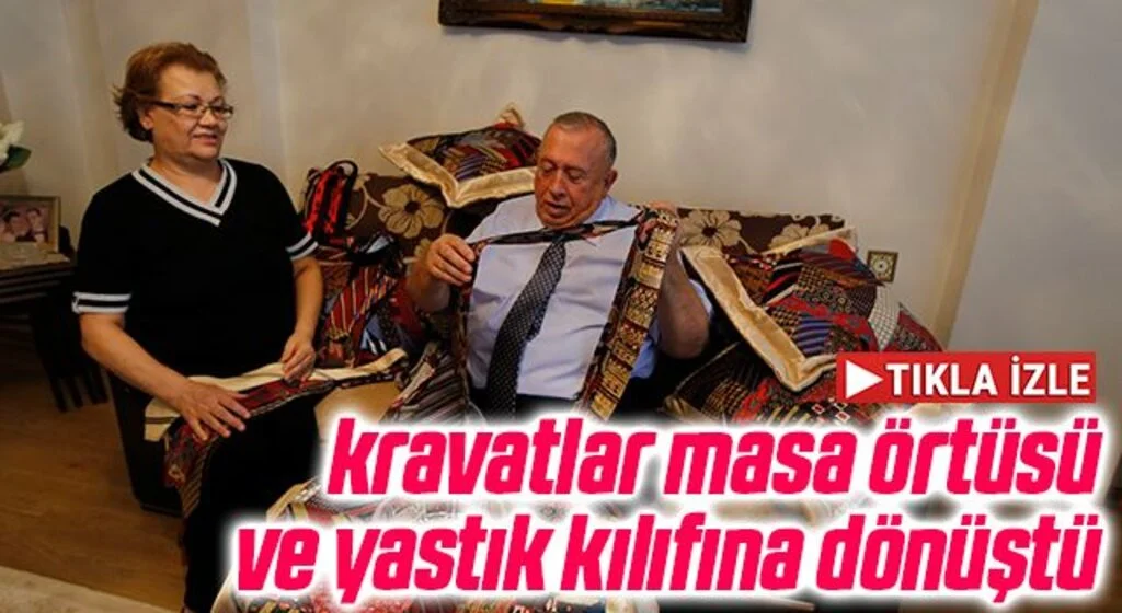 Çalışırken kullandığı kravatlar emeklilikte masa örtüsü ve yastık kılıfına dönüştü
