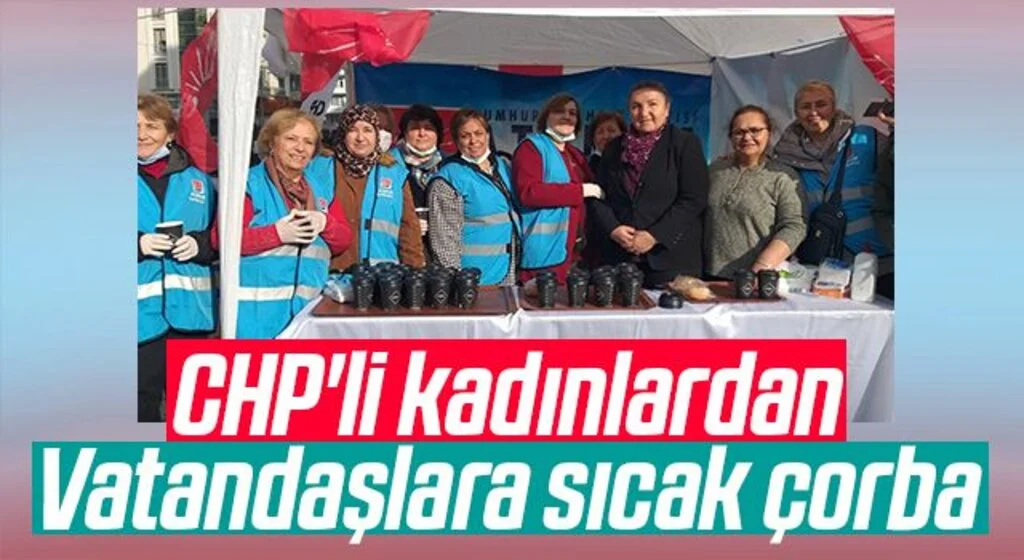 CHP'li kadınlardan Vatandaşlara sıcak çorba