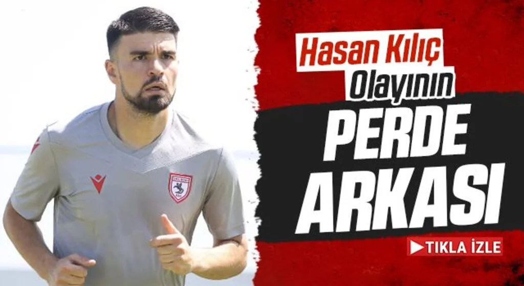 Futbol 55 Yine Dolu Dolu! Samsunspor'da Hasan Kılıç Olayının Perde Arkasında Neler Yaşandı?