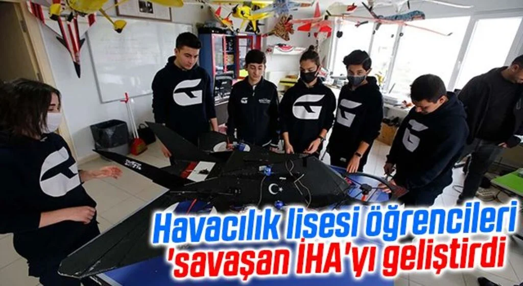 Havacılık lisesi öğrencileri 'savaşan İHA'yı geliştirdi