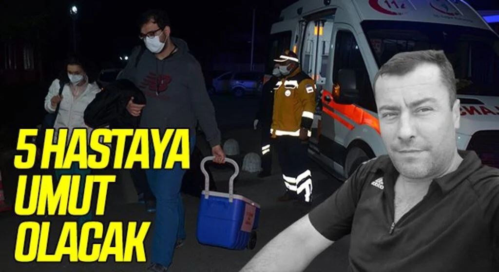 Hayatını kaybeden şahsın organları 5 hastaya umut olacak