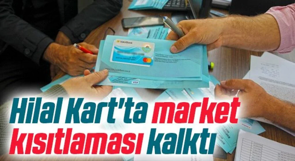 Hilal Kart'ta market kısıtlaması kalktı