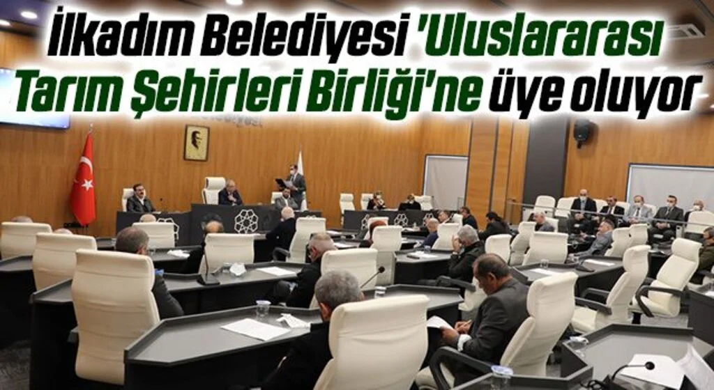 İlkadım Belediyesi 'Uluslararası Tarım Şehirleri Birliği'ne üye oluyor