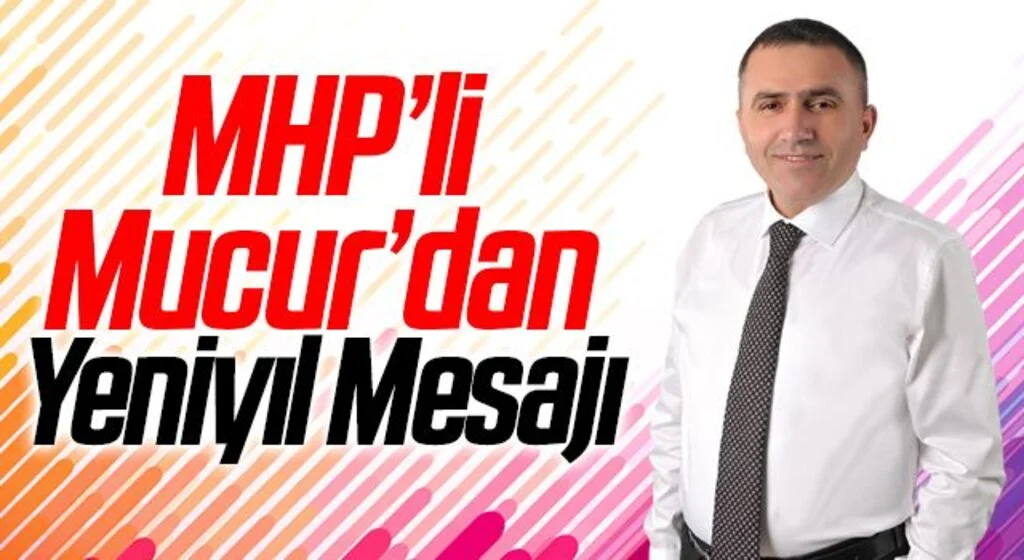 MHP Samsun İl Başkan Yardımcısı Burhan Mucur'dan Yeniyıl Mesajı