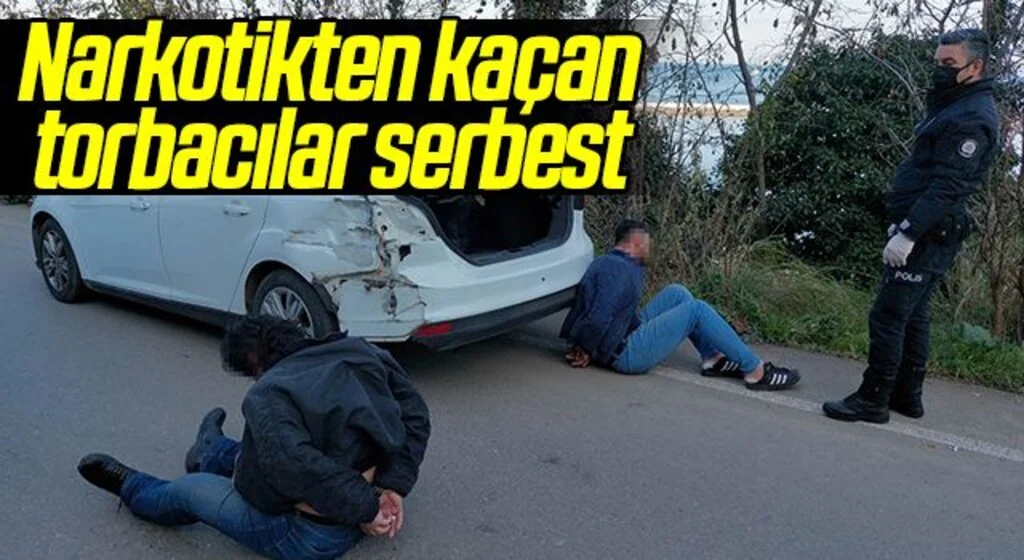 Narkotikten kaçan torbacılar serbest
