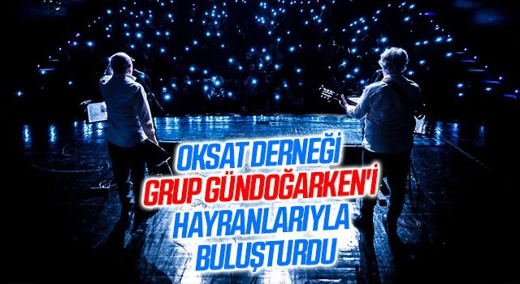 OKSAT Derneği Grup Gündoğarken'i Hayranlarıyla Buluşturdu