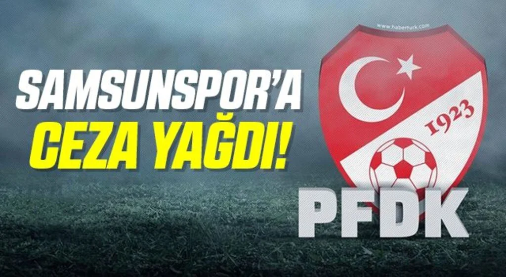 PFDK'dan Samsunspor'a Ceza Yağdı!