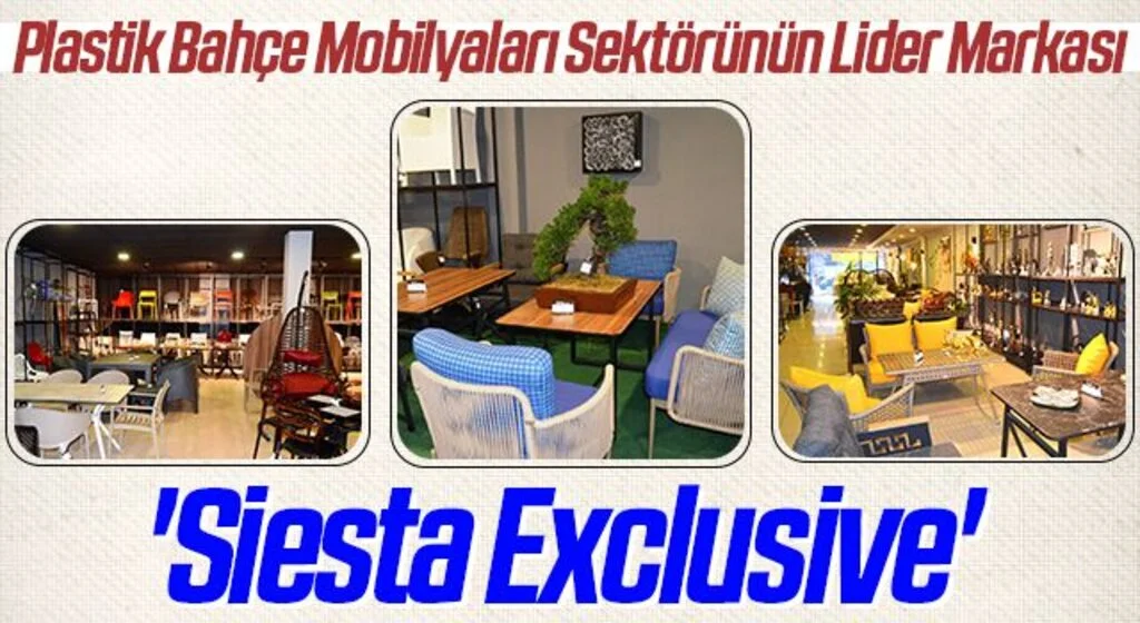 Plastik Bahçe Mobilyaları Sektörünün Lider Markası 'Siesta Exclusive'