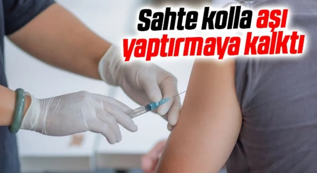 Sahte kolla koronavirüs aşısı yaptırmaya çalıştı