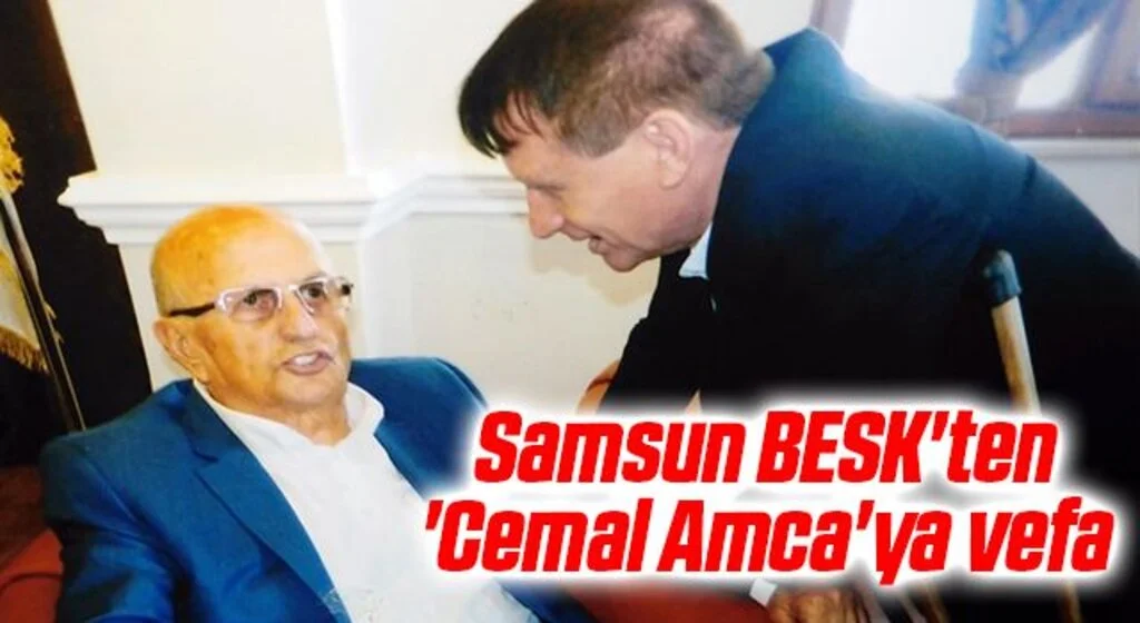 Samsun BESK'ten 'Cemal Amca'ya vefa