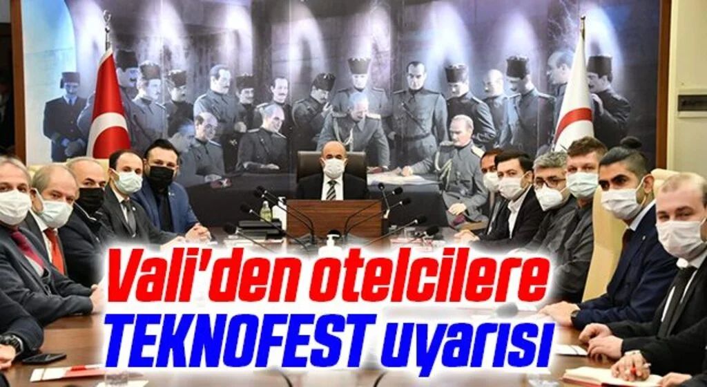Samsun Valisi Zülkif Dağlı'dan otelcilere TEKNOFEST uyarısı 
