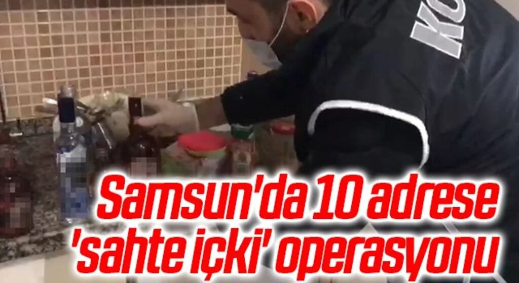 Samsun'da 10 adrese 'sahte içki' operasyonu: 2 gözaltı