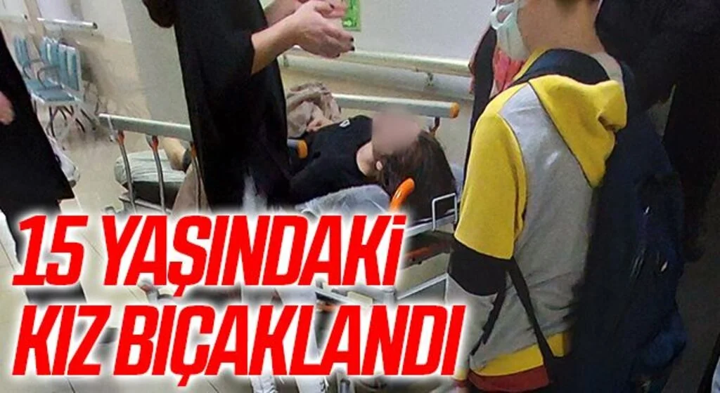 Samsun'da 15 yaşındaki kız bıçaklandı