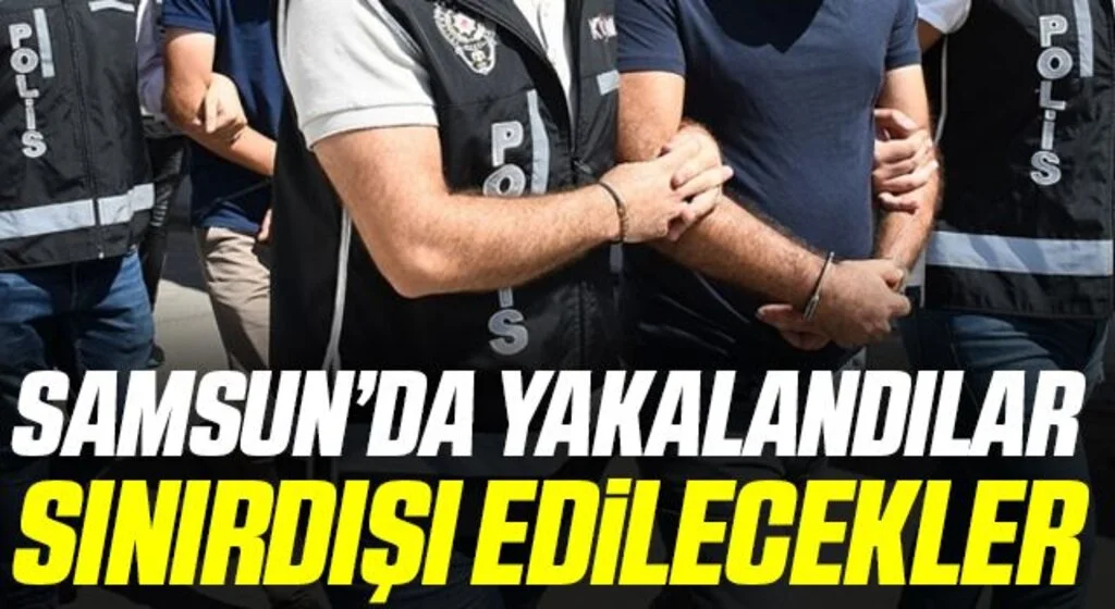 Samsun'da DEAŞ operasyonunda yakalanan iki zanlı sınır dışı edilecek