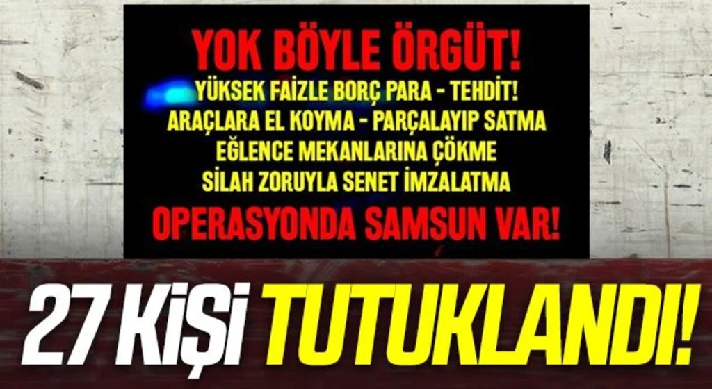 Samsun'da Eş Zamanlı Operasyon Yapılmıştı! 27 Kişi Tutuklandı
