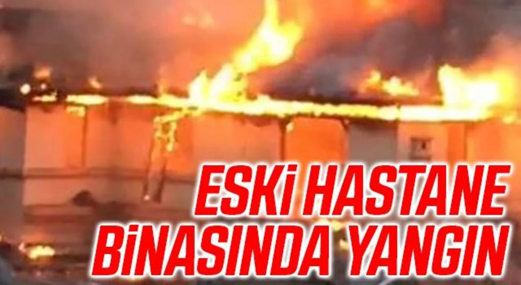 Samsun'da Eski hastane binasında yangın