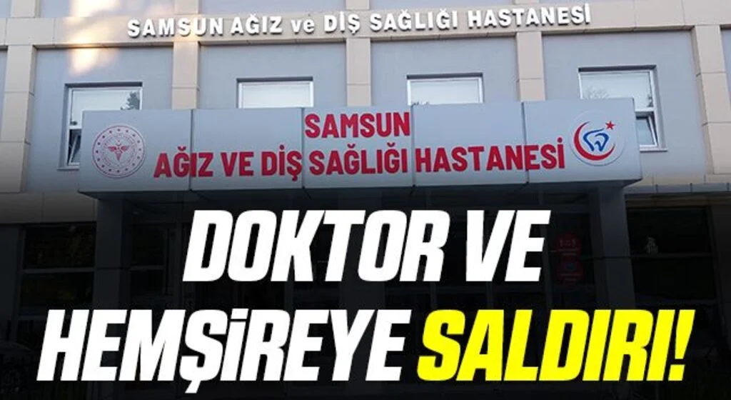Samsun'da Hasta Doktor ve Hemşireye Saldırdı!