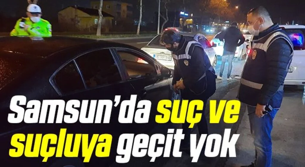 Samsun’da suç ve suçluya geçit yok