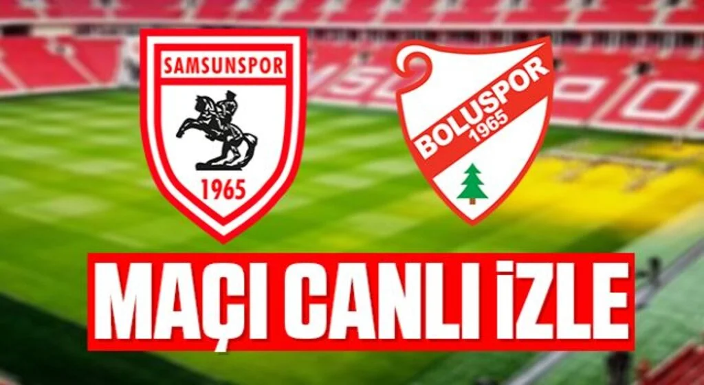 Samsunspor - Boluspor maçı canlı izle