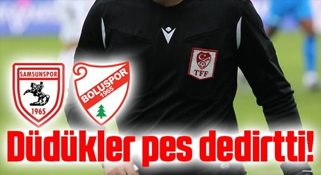 Samsunspor - Boluspor Maçında Düdükler pes dedirtti!