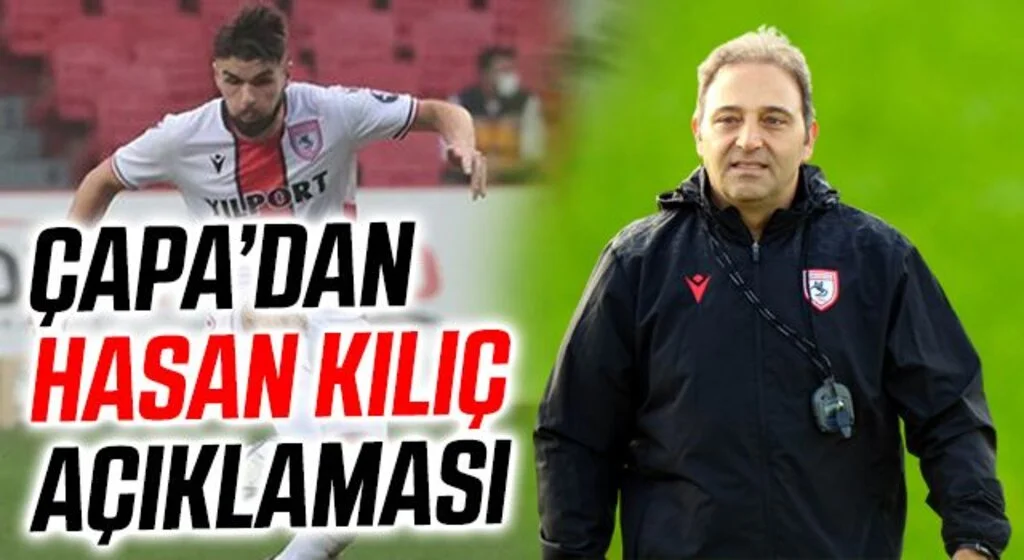 Samsunspor Teknik Direktörü Fuat Çapa'dan Hasan Kılıç Açıklaması