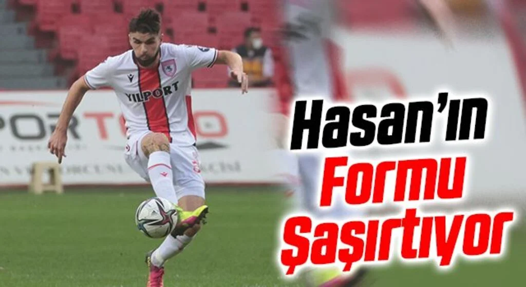 Samsunspor'da Hasan Kılıç'ın Formu Şaşırtıyor