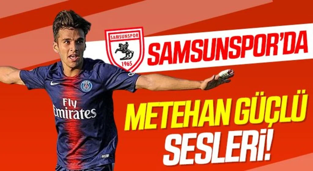 Samsunspor'da Metehan Güçlü Sesleri