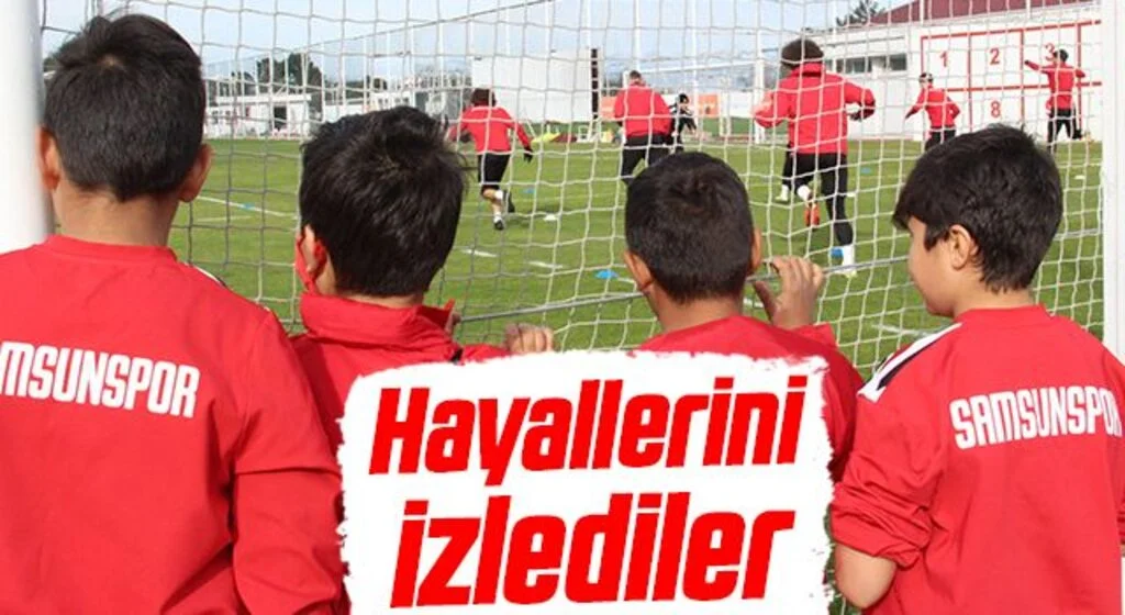 Samsunspor'un Altyapı Oyuncuları Hayallerini İzlediler