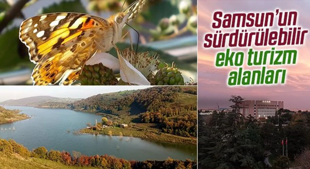 Samsun’un sürdürülebilir eko turizm alanları