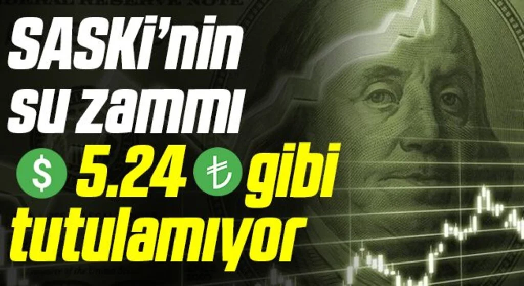 SASKİ'nin Su Zammı Dövüz Kuru Gibi Tutulamıyor!