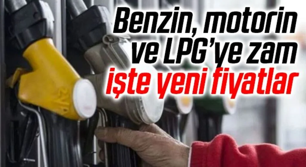 Son dakika: Benzine, motorine ve LPG'ye zam geldi