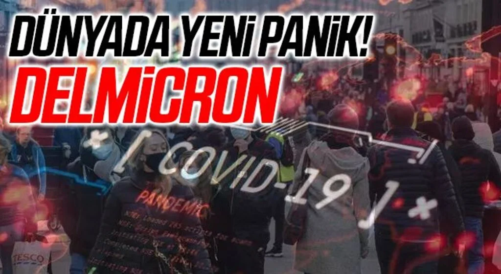 SON DAKİKA | Dünyada yeni paniğin adı: Delmicron... (Delmicron nedir ve belirtileri nelerdir?)